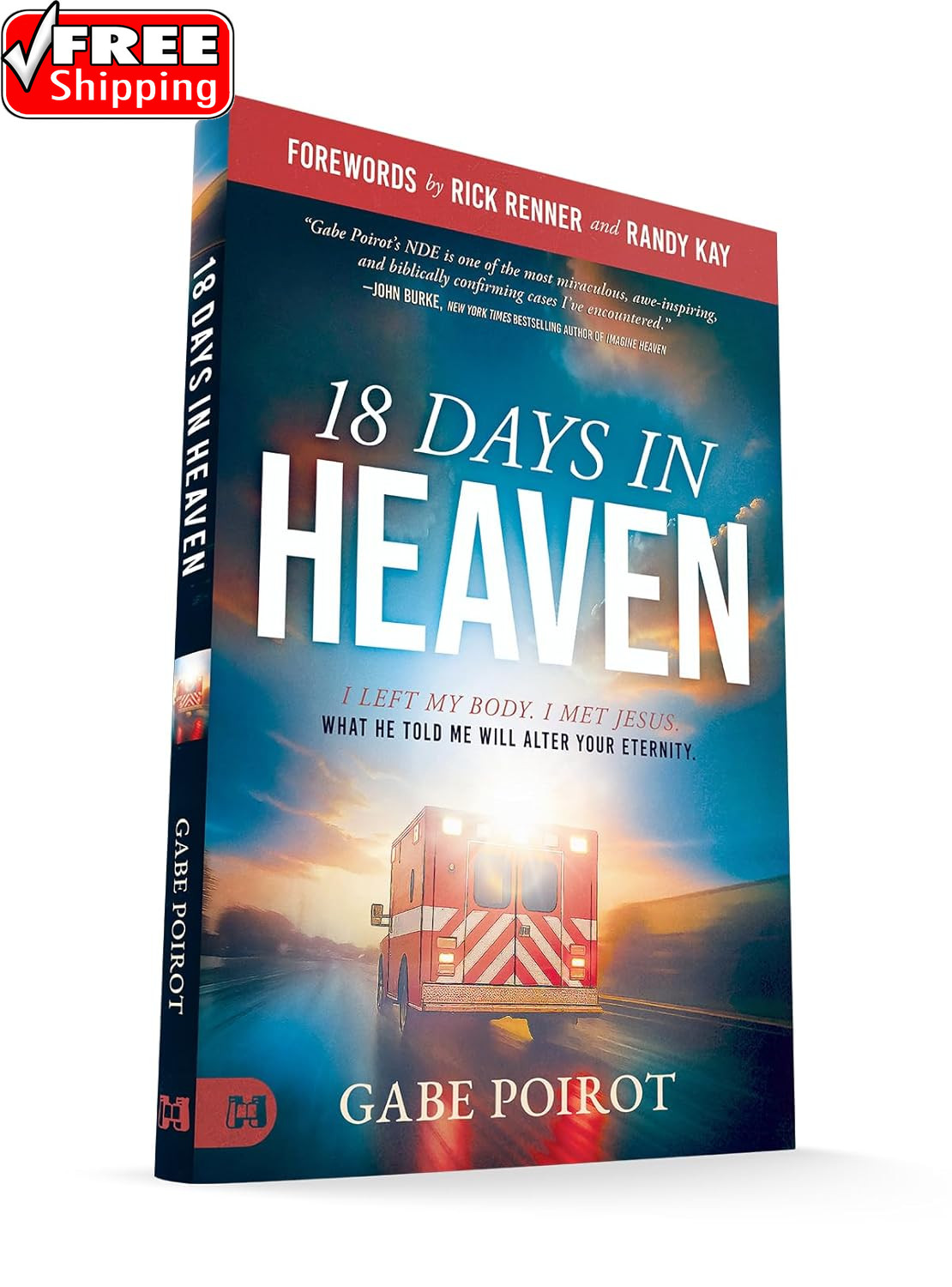 18 Days in Heaven: I Left My Body. I Met Jesus. What He Told Me Will Alter Your