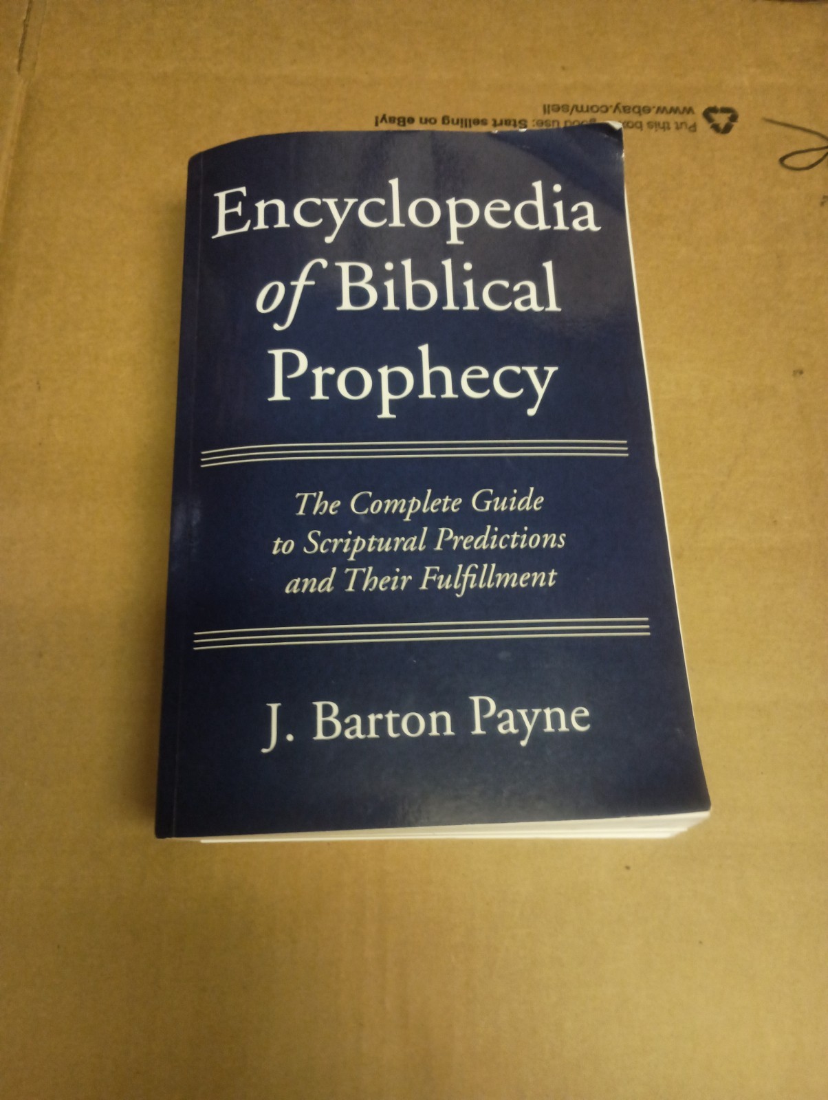 Encyclopedia of Biblical Prophecy J. Barton Payne (English) Paperback SHIPS FREE