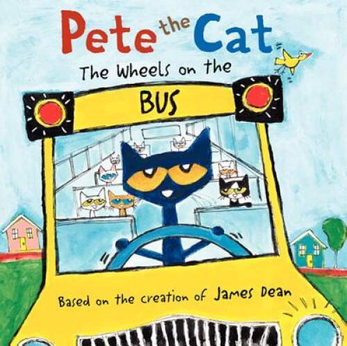 Pete the Cat: The Wheels on the Bus – Hardcover By Dean, James – VERY GOOD