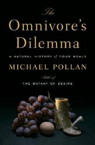 The Omnivore’s Dilemma: A Natural History of Four Meals – Hardcover – GOOD
