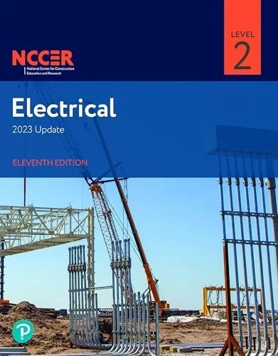 NCCER Electrical Level 2 Eleventh Edition 2023 PAPERBACK 978-0138231729