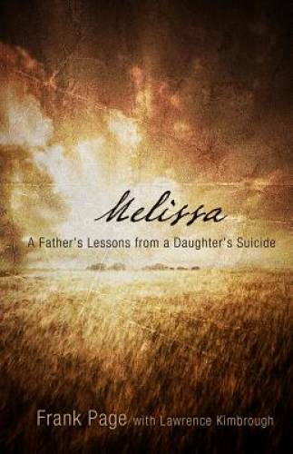 Melissa: A Father’s Lessons from a Daughter’s Suicide – Paperback – GOOD