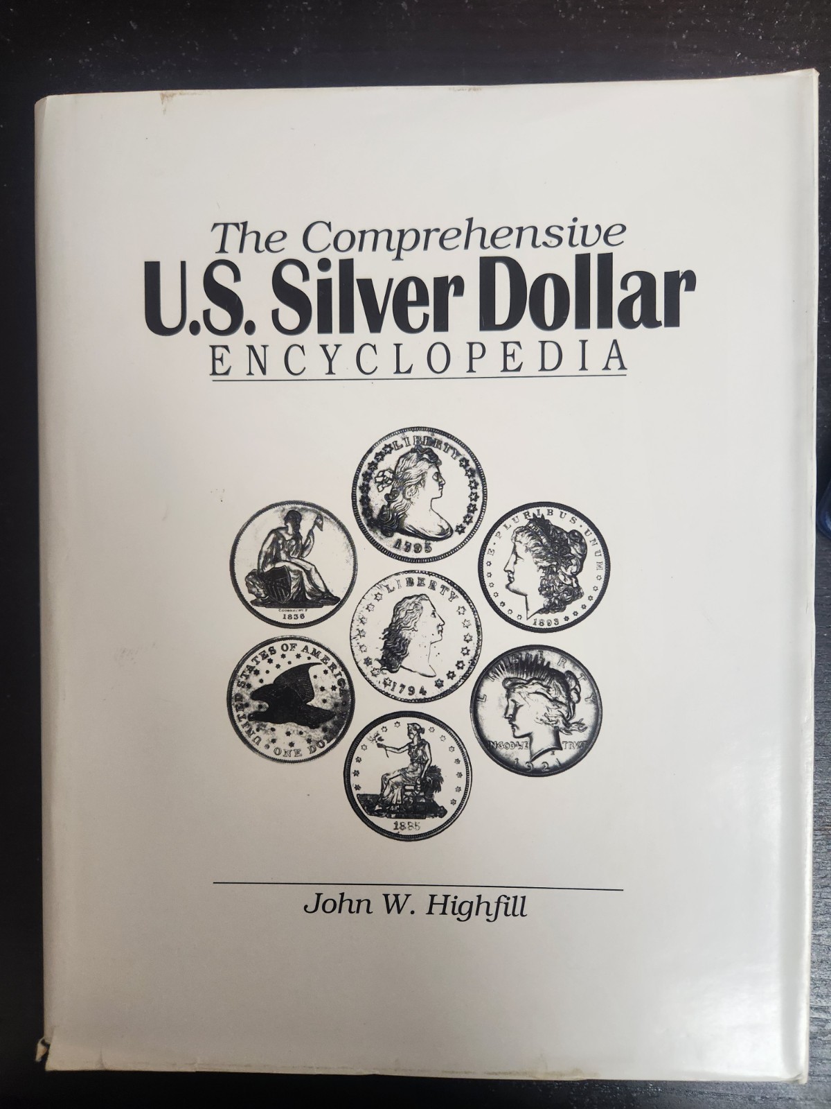 The Comprehensive U.S. Dollar Encyclopedia by John W. Highfill: 1992 HC/DJ