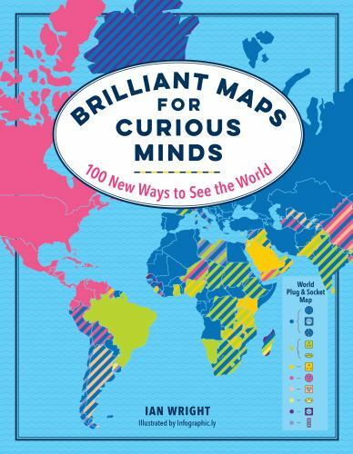 Brilliant Maps for Curious Minds: 100 New Ways to See the World – GOOD