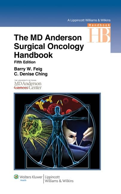 The MD Anderson Surgical Oncology Handbook (Feig, M.D. Anderson Surgical Onc…