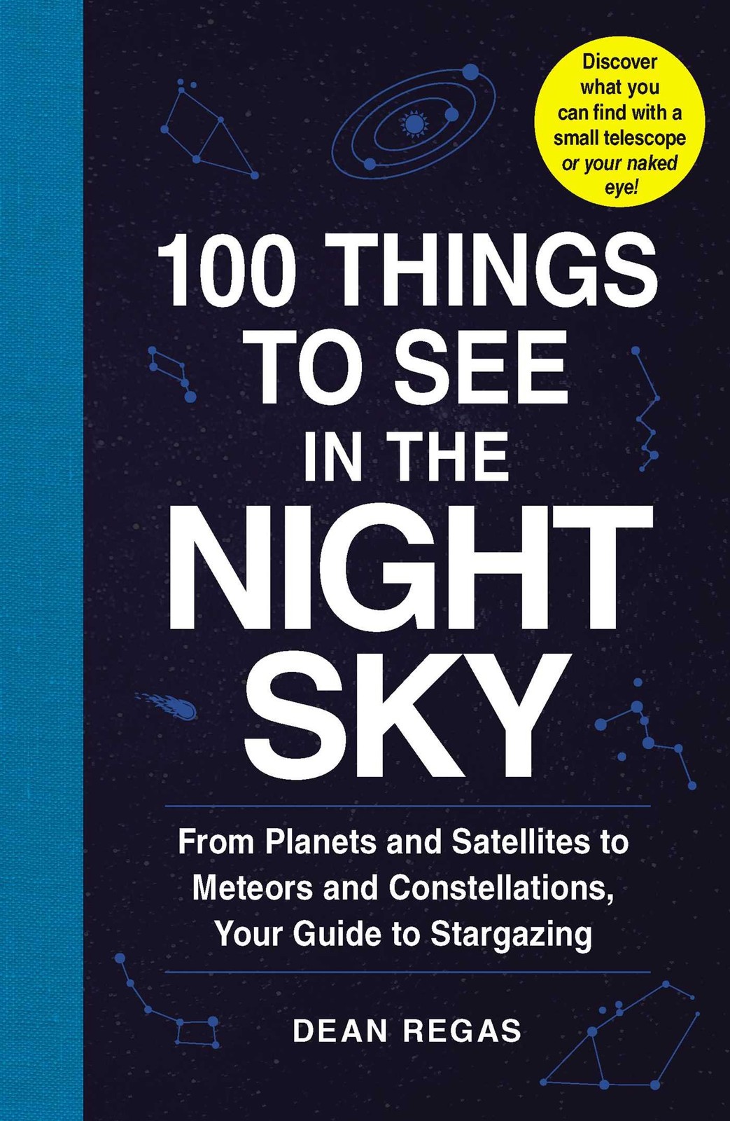 100 Things to See in the Night Sky: From Planets and Satellites to Meteors a…