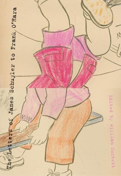 Letters of James Schuyler to Frank O’hara, Paperback by Corbett, William (EDT…