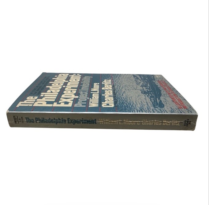 The Philadelphia Experiment: Project Invisibility William Moore Charles Berlitz