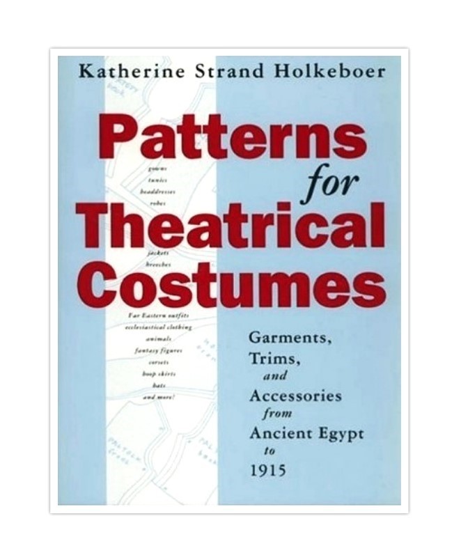 Patterns for Theatrical Costumes from Ancient Egypt to 1915 Oversized Paperback