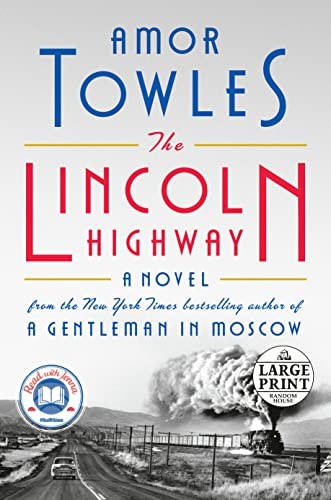 The Lincoln Highway: A Novel (Random House Large Print) by Towles, Amor