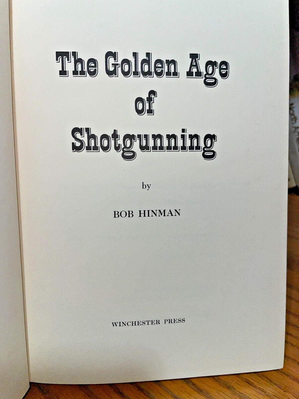 The Golden Age of Shotgunning by Bob Hinman (Winchester Press, 1971) Vintage HC