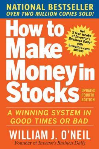 How to Make Money in Stocks: A Winning System in Good Times and Bad, Fou – GOOD