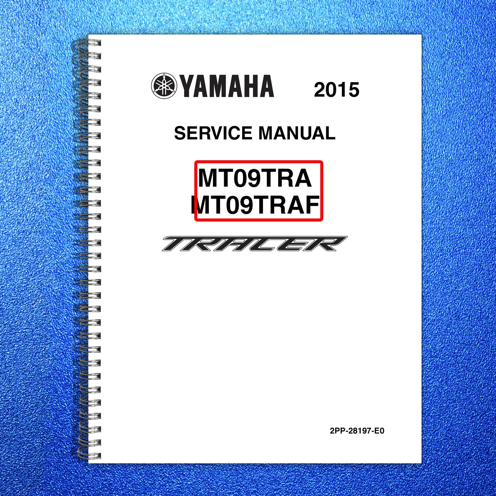 YAMAHA MT-09 Tracer Motorcycle Service Manual 2015 – BOUND – COVERS – FOLDOUTS