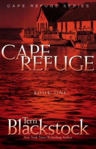 Cape Refuge (Cape Refuge, No. 1) – Paperback By Blackstock, Terri – GOOD