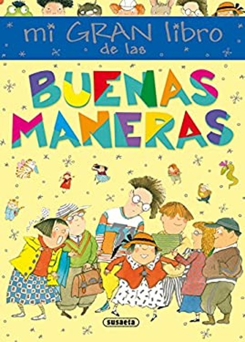 Mi Gran Libro de Las Buenas Maneras Hardcover Inc. Susaeta Publis