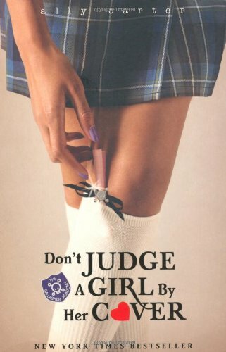 Gallagher Girls 03: Don’t Judge A Girl By Her Cover By Ally Cart