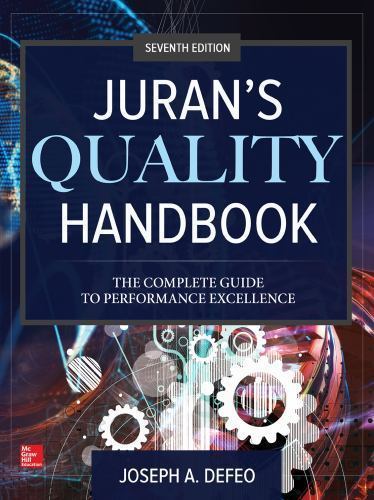 Juran’s Quality Handbook: The Complete Guide to Performance Excellence, Seventh