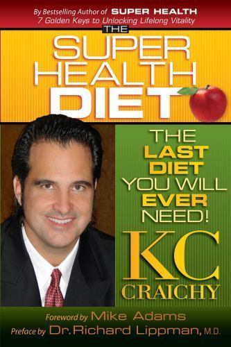 The Super Health Diet: The Last Diet You Will Ever Need! by Craichy, K. C., Good