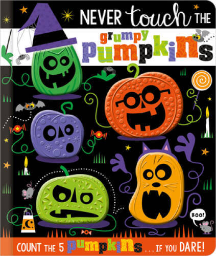 Never Touch the Grumpy Pumpkins – Board book By Greening, Rosie – GOOD
