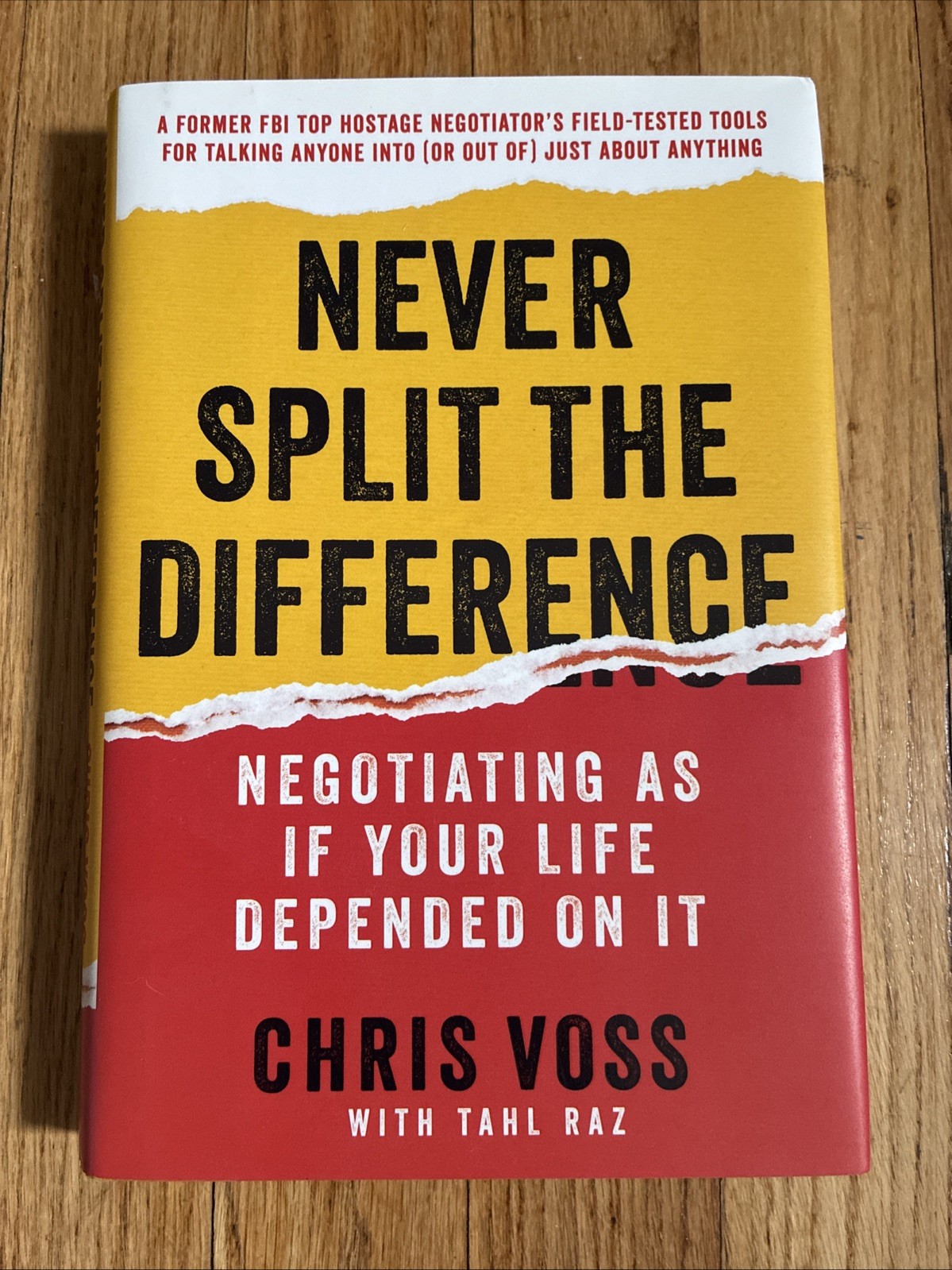 Never Split the Difference : Negotiating As If Your Life Depended on It by Chris