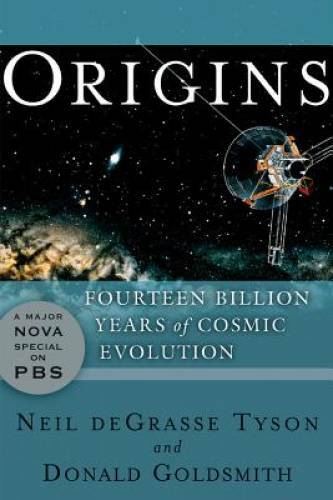 Origins: Fourteen Billion Years of Cosmic Evolution – Paperback – GOOD