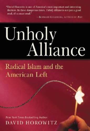 Unholy Alliance: Radical Islam and the American Left – Hardcover – GOOD