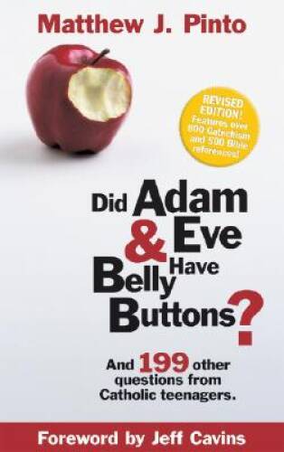 Did Adam & Eve Have Belly Buttons? And 199 Other Questions from Catholic – GOOD