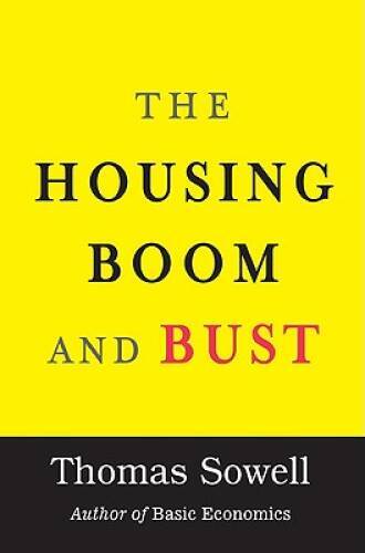 The Housing Boom and Bust – Hardcover By Sowell, Thomas – VERY GOOD