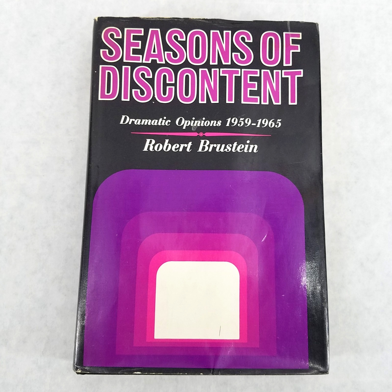 Seasons of Discontent Dramatic Opinions 1959-1965 – Hardcover by Robert Brustein