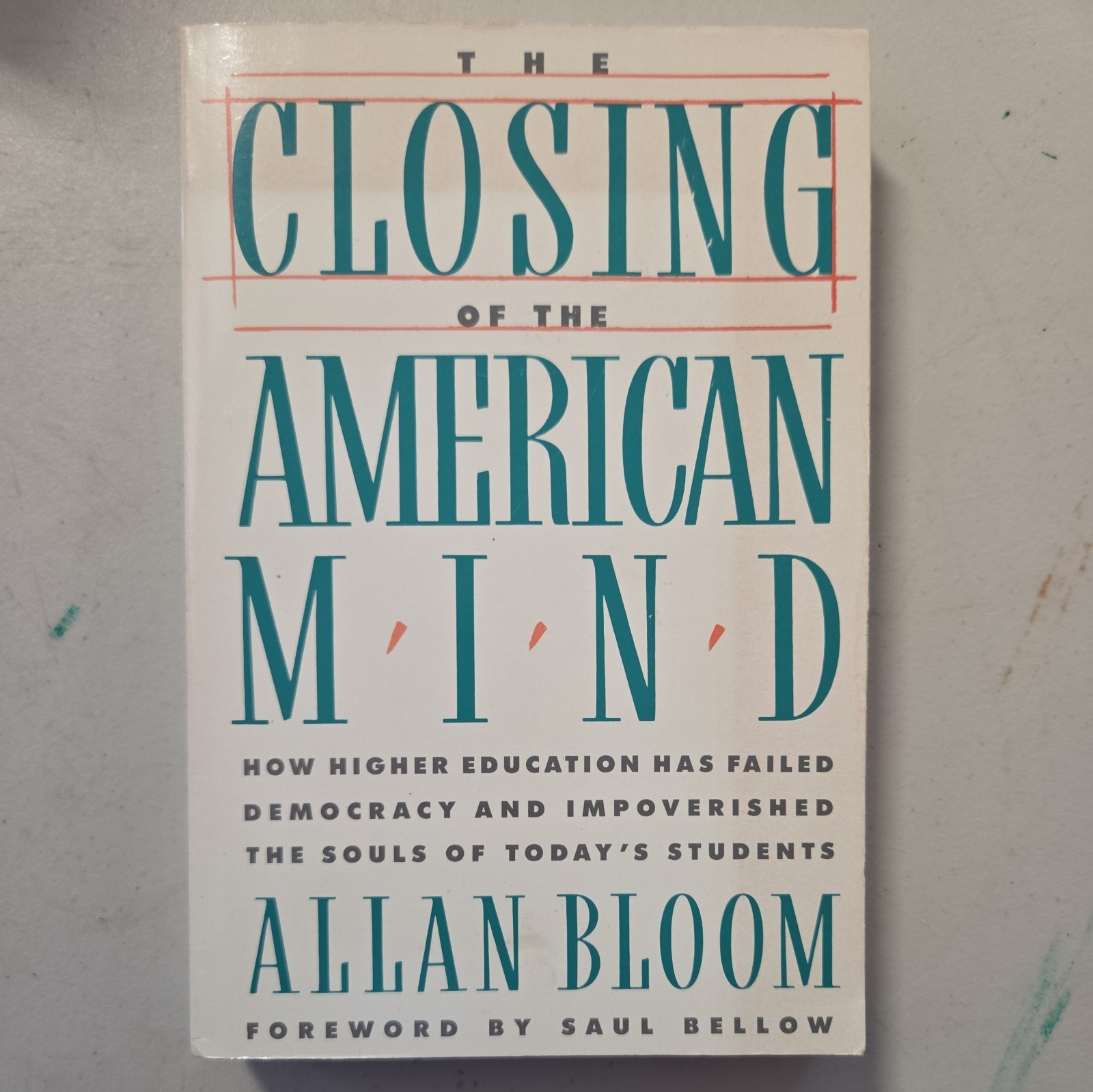 The Closing of the American Mind by Bloom, Allan