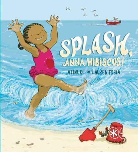 Splash, Anna Hibiscus! by Atinuke