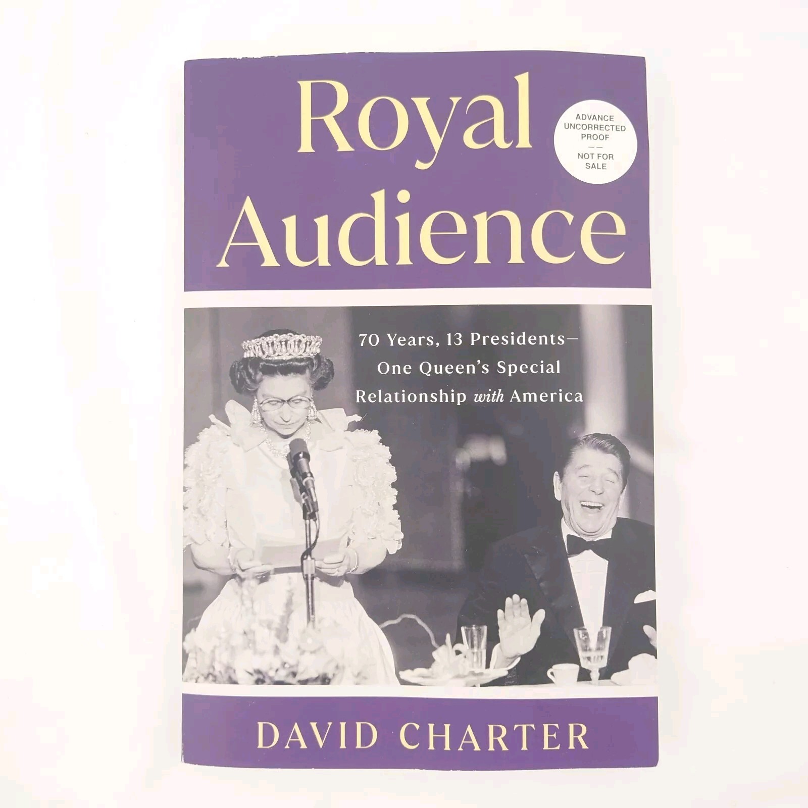 Royal Audience: 70 Years, 13 Presidents, by Charter David Paperback ARC New