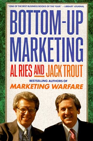Bottom-Up Marketing – paperback Trout, Jack|Ries, Al
