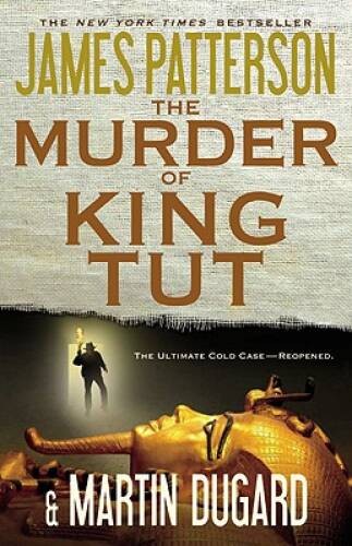 The Murder of King Tut – Paperback By Patterson, James – VERY GOOD