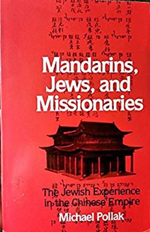Mandarins, Jews and Missionaries : The Jewish Experience in the C