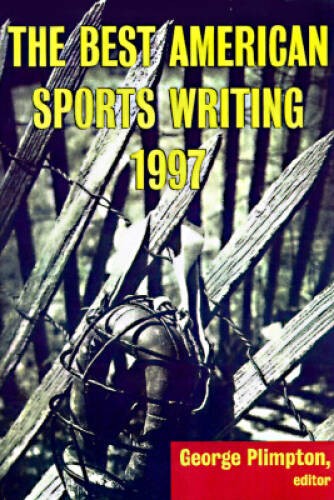 The Best American Sports Writing 1997 – Paperback By Plimpton, George – GOOD