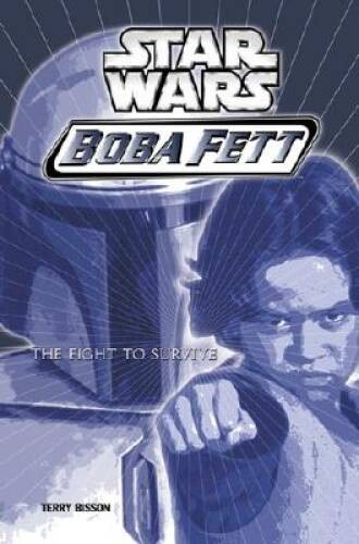 Star Wars: Boba Fett #1: Fight To Survive – Hardcover – VERY GOOD