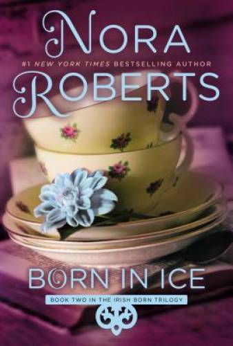 Born in Ice (Irish Born Trilogy) – Paperback By Roberts, Nora – GOOD