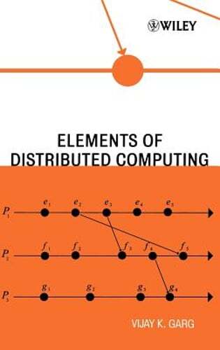 Elements of Distributed Computing by Vijay K Garg: New