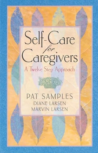 Self-Care For Caregivers: A Twelve Ste…, Samples, Pat
