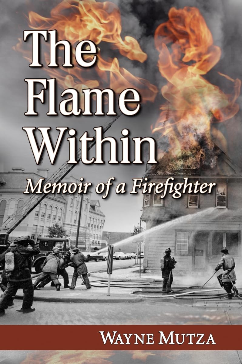 The Flame Within: Memoir of a Firefighter