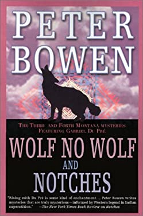 Wolf, No Wolf and Notches Paperback Peter Bowen