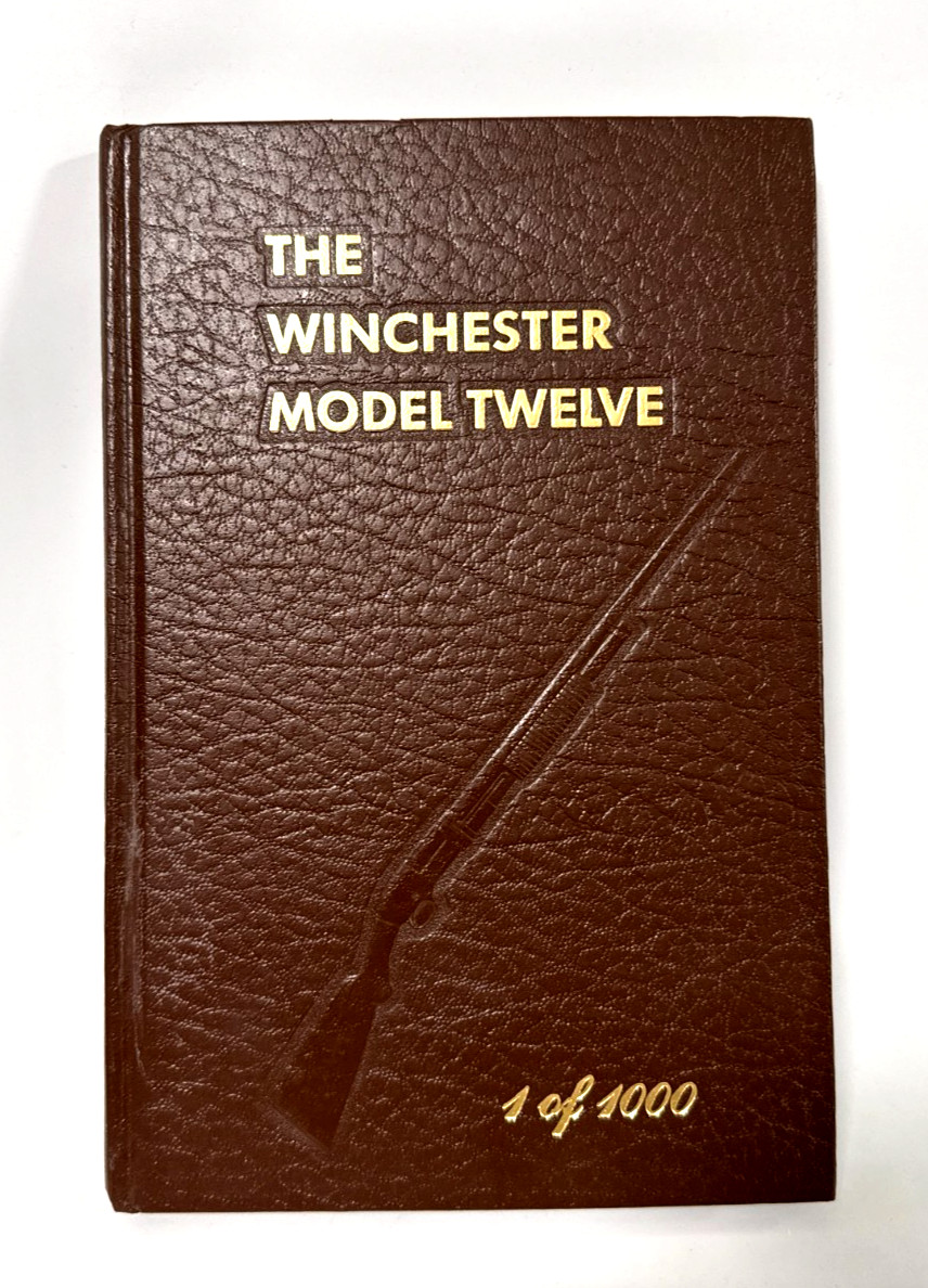 Signed – The Winchester Model Twelve by George Madis Hardcover shotgun