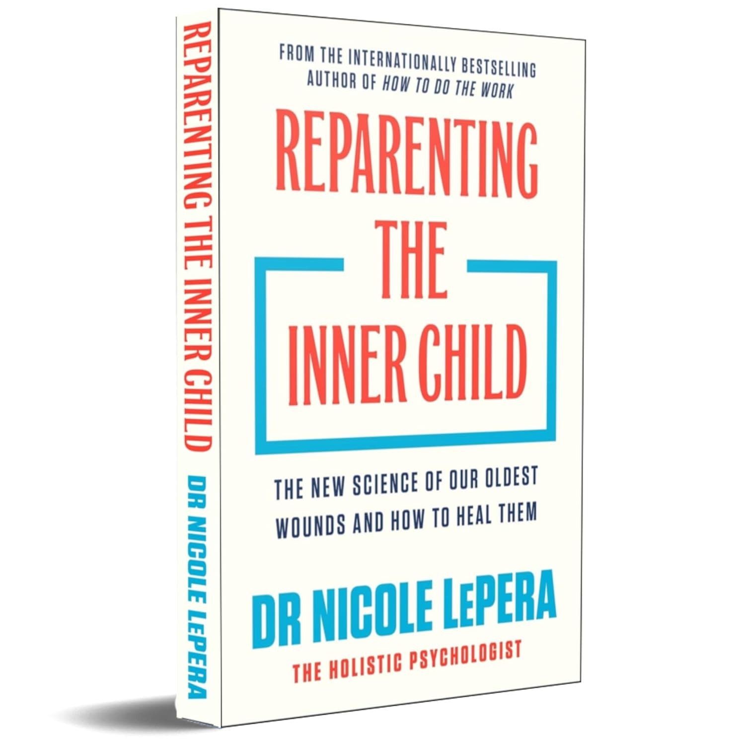 Dr. Nicole Lepera 4 Books Collection Set How To Do The Work, Reparenting the In
