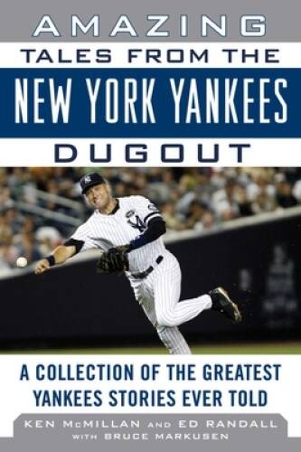 Amazing Tales from the New York Yankees Dugout: A Collection of the – ACCEPTABLE