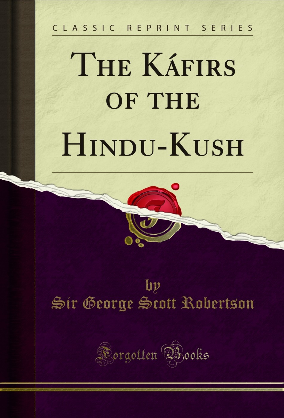 The Káfirs of the Hindu-Kush (Classic Reprint)