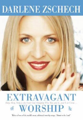 Extravagant Worship – Hardcover By Zschech, Darlene – GOOD