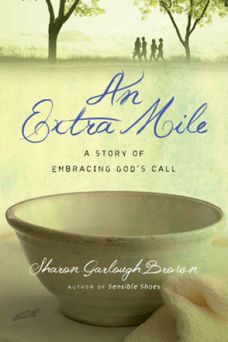 An Extra Mile: A Story of Embracing God’s Call (Sensible Shoes) – GOOD