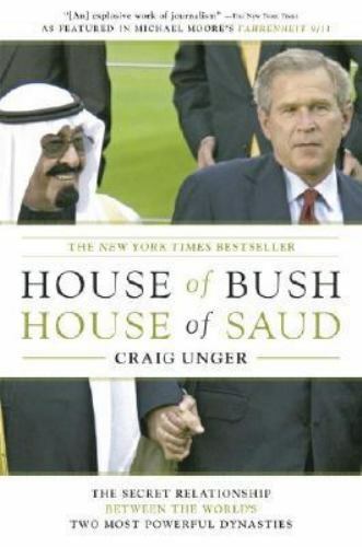 House of Bush, House of Saud: The Secret Relationship Between the World’s Two…