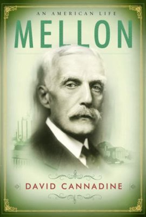 Mellon : An American Life Hardcover David Cannadine